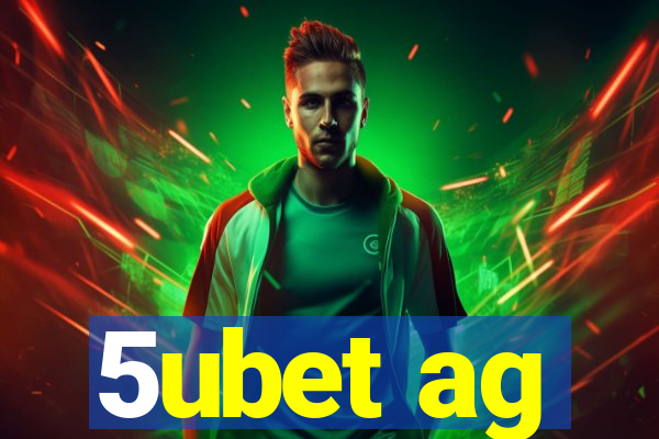 5ubet ag